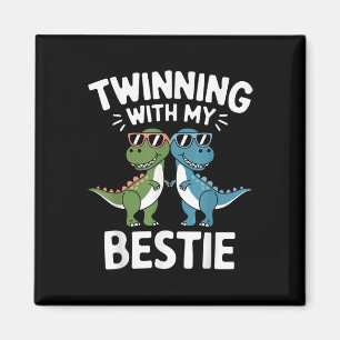 Twinning With My Bestie Funny Dinosaur Best Friend Magnet