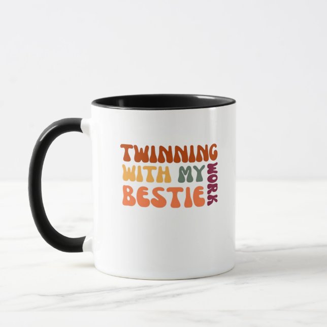 Twinning With My Work Bestie – Funny Coworker Matc Mug (Left)