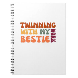 Twinning With My Work Bestie – Funny Coworker Matc Notebook