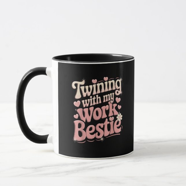Twinning With My Work Bestie Mug (Left)