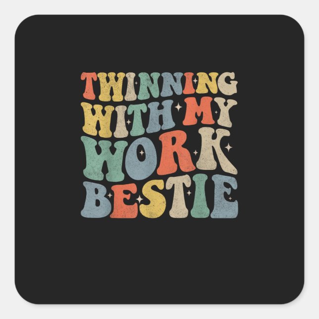 Twinning With My Work Bestie Spirit Week Best Frie Square Sticker (Front)