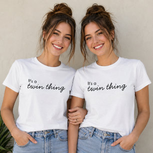 Twins T-Shirt It's a Twin Thing Matching Tees