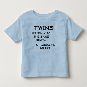 TWINS We walk to the same beat...of Mummy's heart Toddler T-Shirt