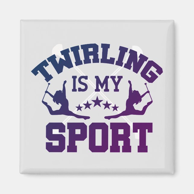 Twirling is My Sport Magnet (Front)