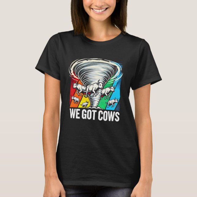 Twisters Not My First Tornado We Got Cow T-Shirt (Front)