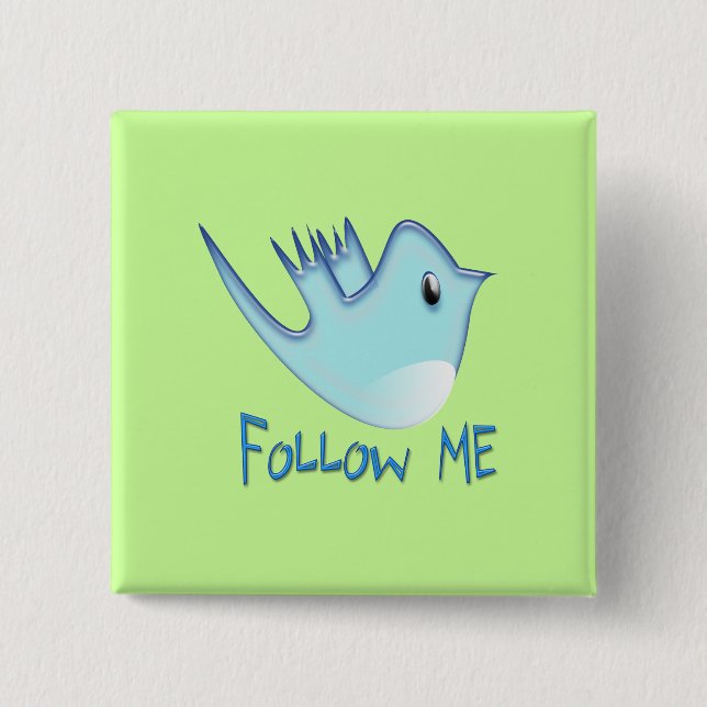 Twitter Bird Follow Me- Choose Background Colour 15 Cm Square Badge (Front)