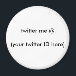 twitter me @ (your twitter ID here) The MUSEUM Magnet<br><div class="desc">"twitter me @(your twitter ID here)",  twitter me @(your twitter ID here) The MUSEUM Zazzle Gifts,  Gifts The MUSEUM Zazzle jGibney Design Templates, </div>