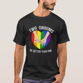 Two 2 Grooms Are Better Than One Engaged LGBT Gay T-Shirt