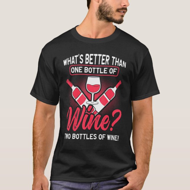 Two Bottles Of Wine Drinker   Winemaker Connoisseu T-Shirt (Front)