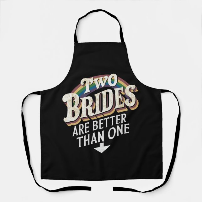 Two Brides Are Better Than One Lesbian Wedding  Apron (Front)