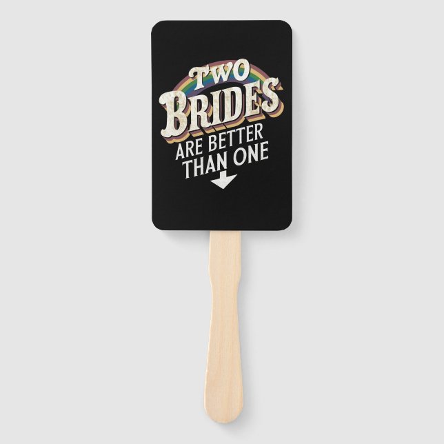 Two Brides Are Better Than One Lesbian Wedding  Hand Fan (Front)