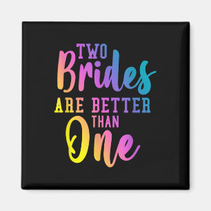 Two Brides Are Better Than One Lesbian Wedding Lgb Magnet