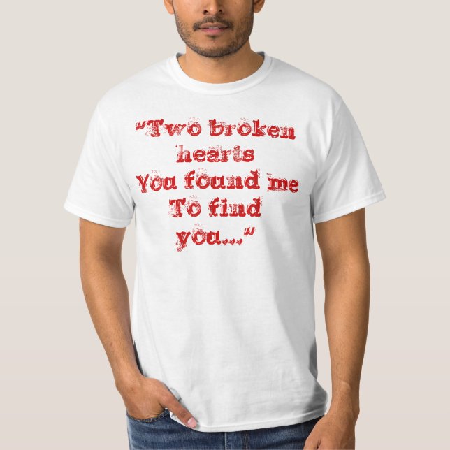 "Two broken hearts" T-Shirt (Front)