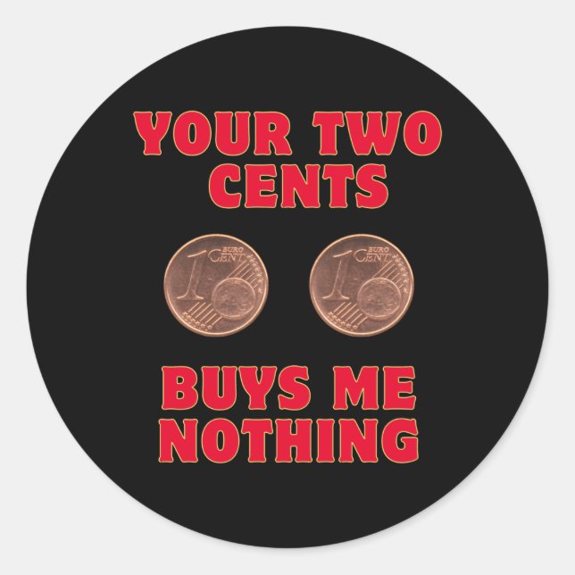 Two Cents  Classic Round Sticker (Front)