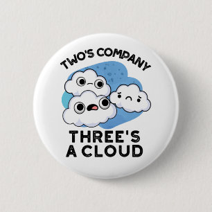 Two Company Threes A Cloud Cute Weather Pun 6 Cm Round Badge