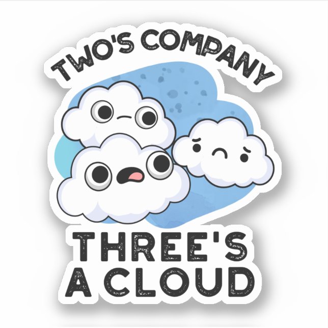Two Company Threes A Cloud Funny Weather Pun  (Front)