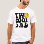 Two Cool Dad Matching Birthday Tee for Mum<br><div class="desc">Two Cool Dad Matching Birthday Tee for Mum</div>