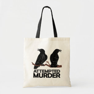 Two Crows = Attempted Murder Tote Bag
