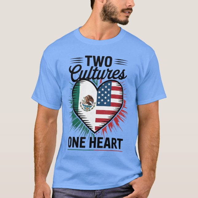 Two Cultures One Heart Meican Flag American Flag U T-Shirt (Front)