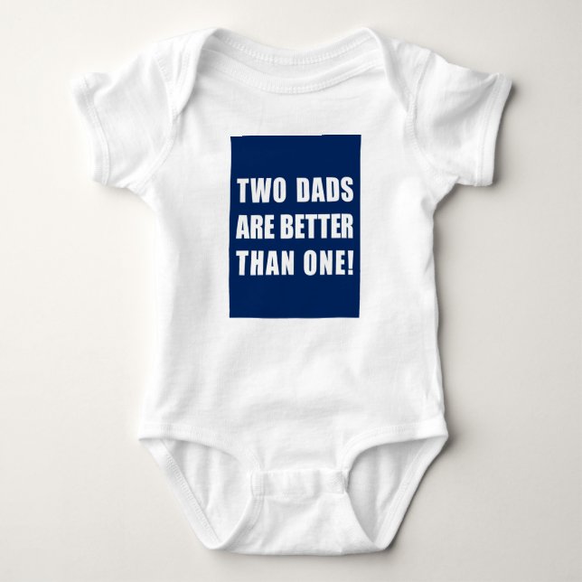 Two Dads are Better Than One Baby Bodysuit (Front)