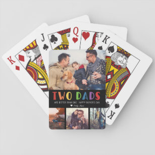 Two Dads Are Better Than One   Father's Day Photo Playing Cards