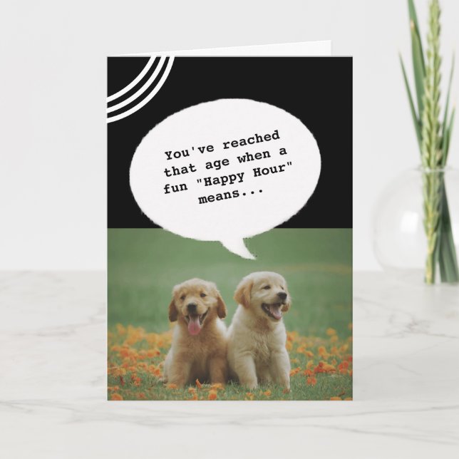 two dogs Happy Hour Getting Old Funny Birthday Card (Front)