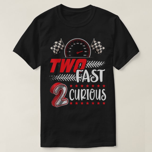 Two Fast 2 Curious racing 2nd Birthday two fast bi T-Shirt (Design Front)