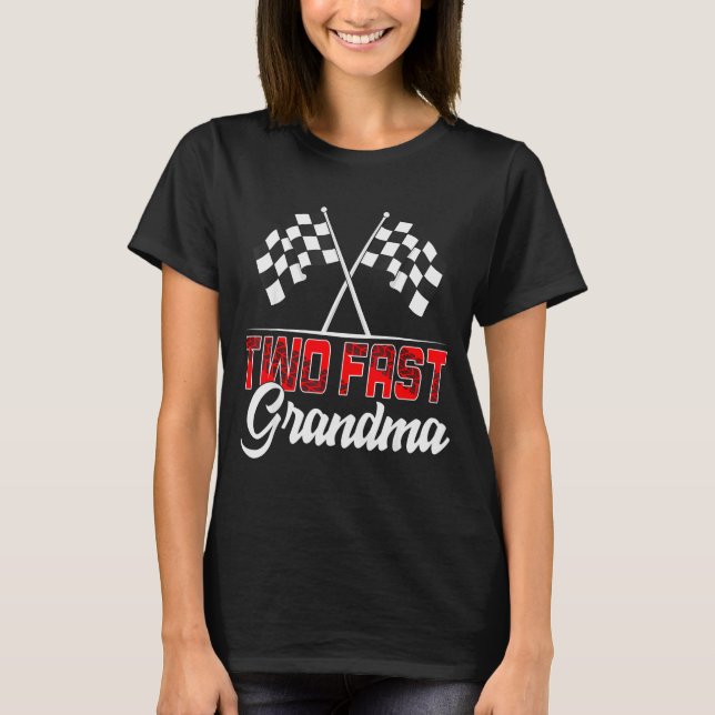 Two Fast Grandma Second Birthday Racing Car Family T-Shirt (Front)
