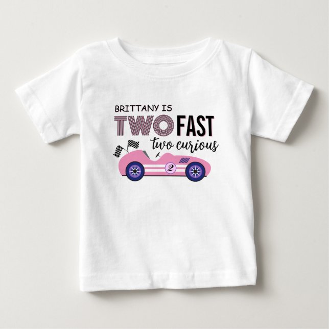 Two Fast Two Curious Pink Race Car Birthday Banner Baby T-Shirt (Front)