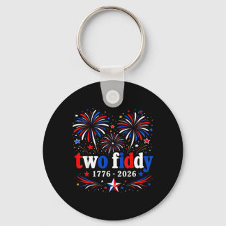 Two Fiddy 2 Fiddy 250th Anniversary 4th Of July Key Ring