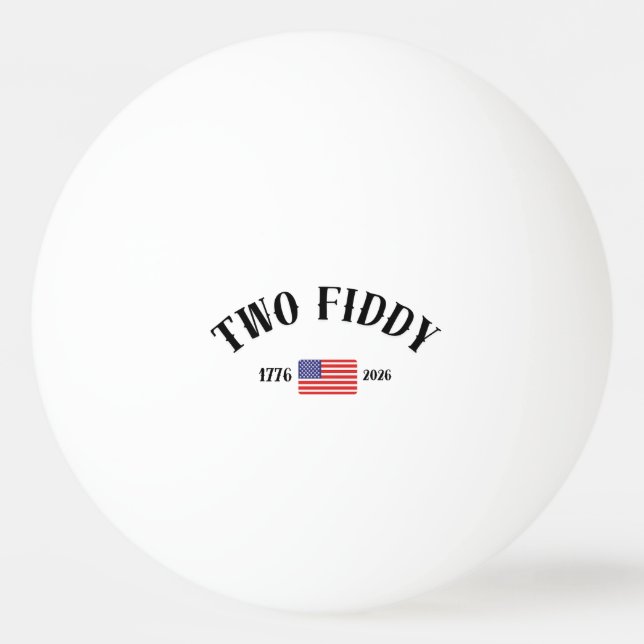 Two Fiddy  Ping Pong Ball (Front)