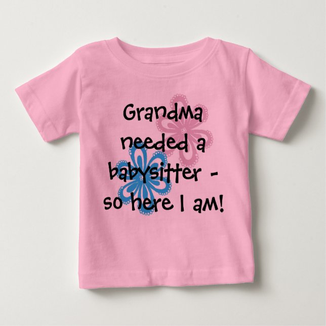 Two Flowers Grandma Needed a Babysitter... TShirt (Front)