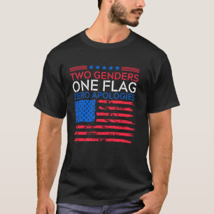 Two Genders One Flag Zero Apologies Patriotic Tee
