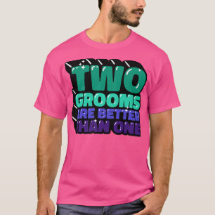 Two grooms LGBT GayT-Shirt T-Shirt