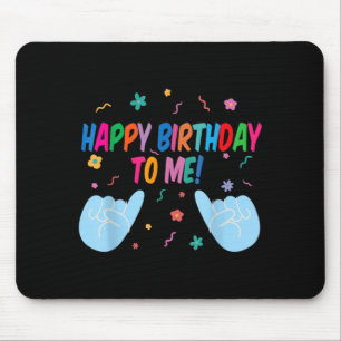 Two Hands Pointing To The Quote Happy Birthday To Mouse Pad