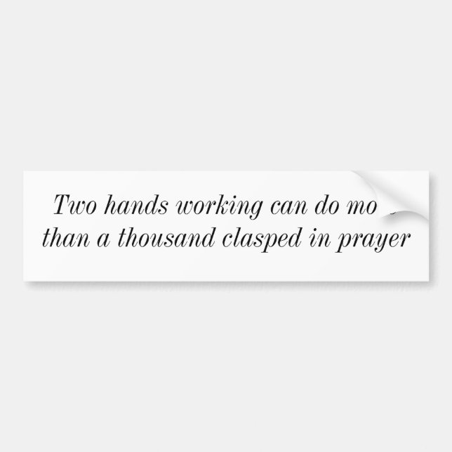Two Hands Working Can Do More Bumper Sticker (Front)