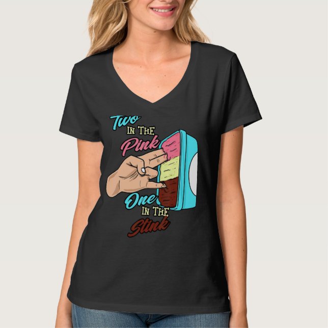 Two In The Pink One In The Stink T-Shirt (Front)