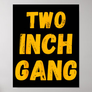 Two Inch Gang Humor 1 Poster