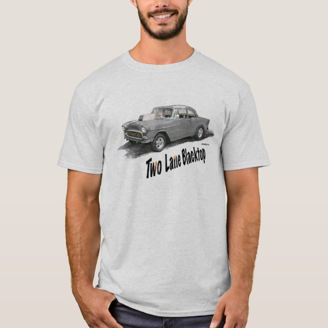 Two Lane Blacktop '55 Chevy T-Shirt (Front)