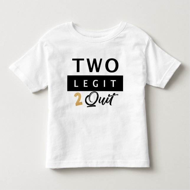 Two Legit To Quit, 2nd Birthday Shirt, toddler  Toddler T-Shirt (Front)