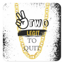 TWO LEGIT TO QUIT 2nd Birthday