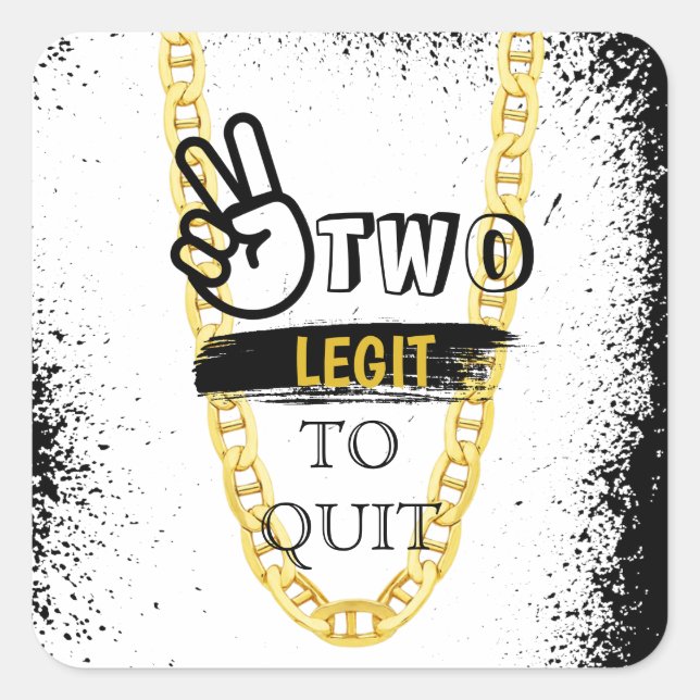 TWO LEGIT TO QUIT 2nd Birthday Square Sticker (Front)