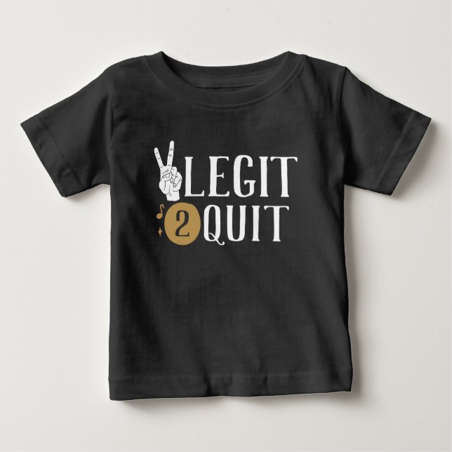 Two Legit to Quit Second Birthday Baby T-Shirt (Front)