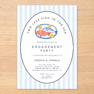 Two Less Fish in The Sea Engagement Party  Acrylic Invitations