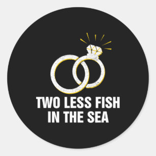 Two Less Fish In The Sea Wedding Pun Bride And Gro Classic Round Sticker