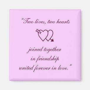 “Two lives, two hearts joined together in frien. Magnet
