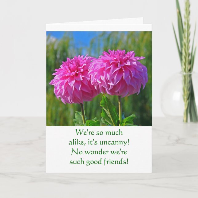 TWO "MATCHING" PINK DAHLIAS WITH FUNNY TEXT CARD (Front)