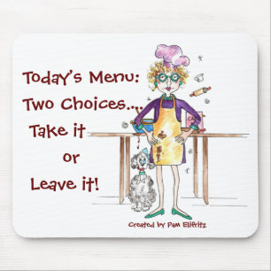Two Menu choices: Take it or Leave it! Mouse Pad
