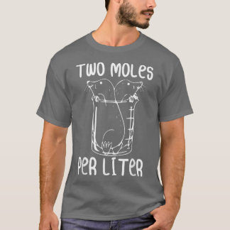 Two Moles Per Litre Funny Chemistry Science Lab  T-Shirt