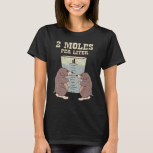 Two Moles Per Litre Science Animal Pun Geek Humour T-Shirt